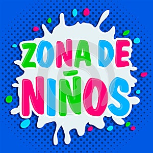 Zona de Ninos, kids Zone spanish text, vector lettering sign illustration. photo