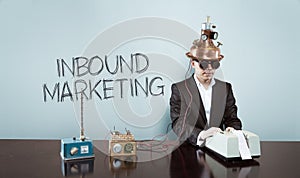 Inbound marketing text with vintage businessman at office