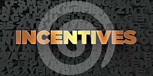 Incentives - Gold text on black background - 3D rendered royalty free stock picture