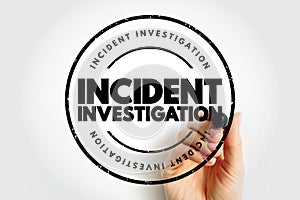 Incident Investigation - process for reporting, tracking, and investigating incidents, text concept stamp