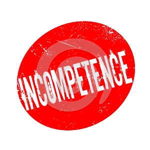 Incompetence rubber stamp