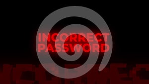 Incorrect Password Red Warning Error Alert Computer Virus alert Hacking Message With Glitch and Noise.