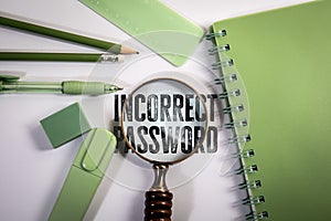 Incorrect password warning concept with magnifying glass
