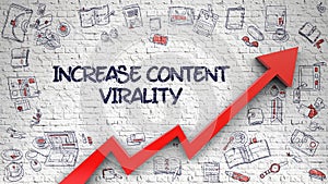 Increase Content Virality Drawn on Brick Wall. photo
