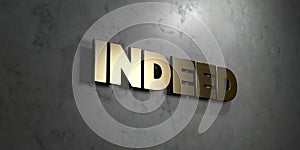 Indeed - Gold sign mounted on glossy marble wall - 3D rendered royalty free stock illustration