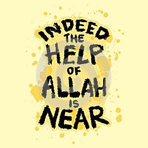 Indeed the help of Allah is near. Hand drawn poster. Islamic quote.