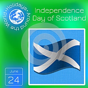 Independence Day of Scotland. 24 June. Flag of Scotland. Series calendar. Holidays Around the World. Event of each day of the year