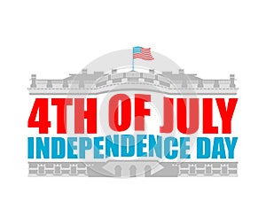 Independence Day USA emblem. White house. America Patriotic holiday July 4 Logo. National Celebration United States