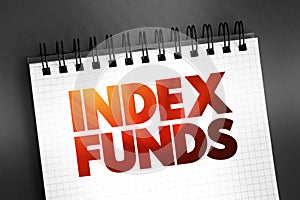 Index Funds text on notepad, concept background