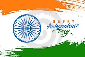 India Happy Independence Day celebration card with indian national flag brush stroke background and hand lettering text design.