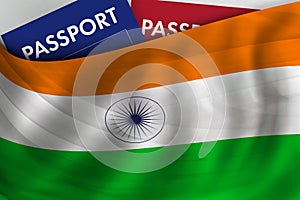 Indian flag background and passport of India. Citizenship, official legal immigration, visa, business and travel concept