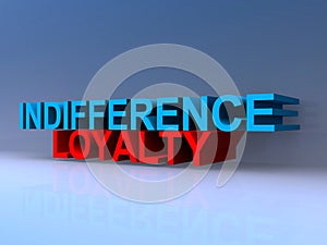 Indifference loyalty