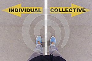 Individual vs Collective text arrows on asphalt ground, feet and photo