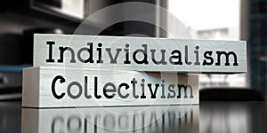 Individualism, collectivism - words on wooden blocks