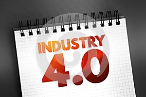 Industry 4.0 (Fourth Industrial Revolution) 4IR conceptualizes rapid change to technology, industries,