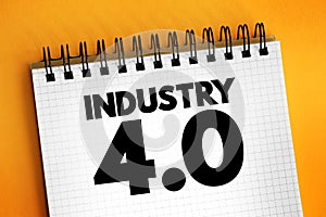 Industry 4.0 Fourth Industrial Revolution 4IR conceptualizes rapid change to technology, industries, and societal patterns and