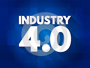 Industry 4.0 Fourth Industrial Revolution 4IR conceptualizes rapid change to technology, industries, and societal patterns and