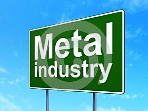 Industry concept: Metal Industry on road sign background