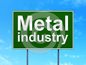 Industry concept: Metal Industry on road sign background