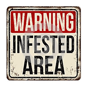 Infested area vintage rusty metal sign photo