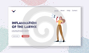 Inflammation of Larynx Landing Page Template. Female Character with Pain in Throat Yell to Loudspeaker. Sick Vocal Cords