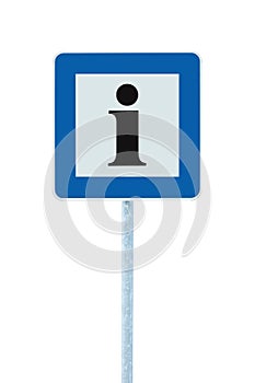 Info road sign in blue, black i letter icon, white frame, isolated roadside information signage on pole post, large detailed frame