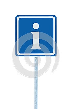 Info sign, blue, white i letter icon, frame, isolated roadside information road signage pole post large detailed framed closeup