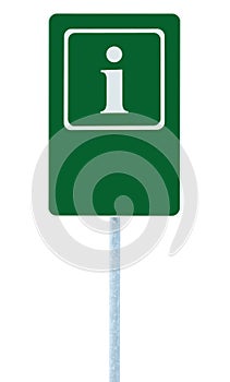 Info sign in green, white i letter icon and frame, blank empty copy space background, isolated roadside information signage pole