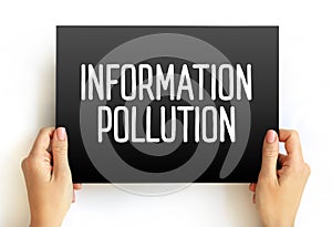 Information Pollution is the contamination of information supply with irrelevant, redundant, unsolicited, hampering and low-value