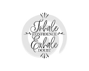 Inhale confidence, Exhale Doubt, vector