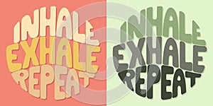 Inhale exhale repeat