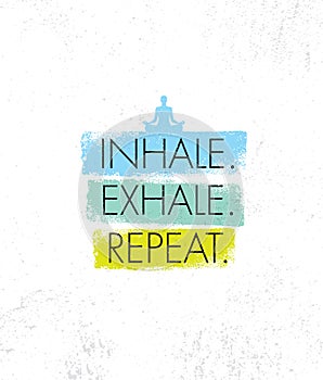 Inhale. Exhale. Repeat. Spa Yoga Meditation Retreat Organic Design Element Concept