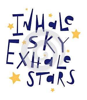 Inhale sky exhale stars lettering. Poster and postcard design.