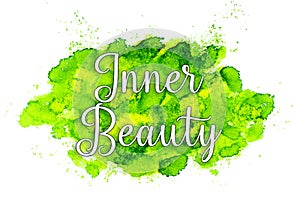 Inner beauty - wrote on painted water color photo
