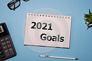 inscription 2021 goal. The concept of achieving business goals. Execution of a business plan. Purposefulness. Planning. Strategy