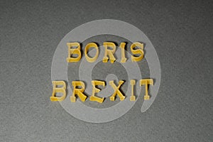 The inscription BORIS BREXIT in large letters on a gray background. UK exit from the European Union
