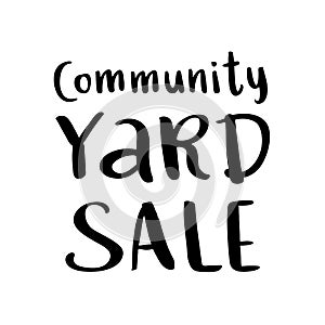 The inscription: Community Yard Sale, handdrawing of black ink on a white background.