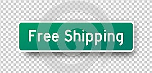 The inscription on the green street sign Free Shipping. Delivery vector icon. EPS 10