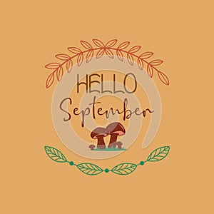 Inscription hello September leaves mushrooms background illustration