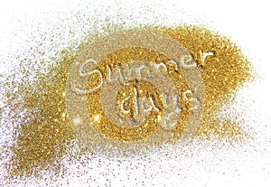 Inscription Summer Days on golden glitter sparkle on white background