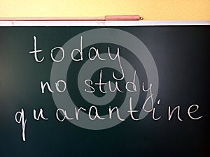 Inscription Today no study Coronavirus written on school blackboard