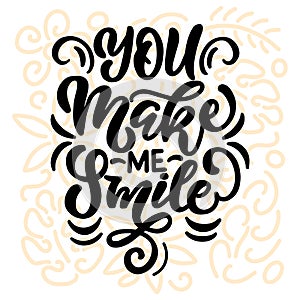 Inscription - you make me smile - black letters