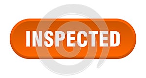 inspected button. rounded sign on white background