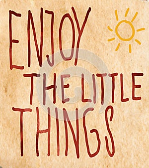 Inspiration - Enjoy The Little Things In Life