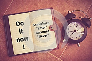 Inspiration quote : Do it now ! Sometimes later becomes never photo