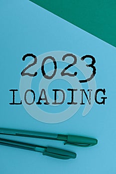 Inspiration showing sign 2023 Loading. Word Written on Advertising the upcoming year Forecasting the future event