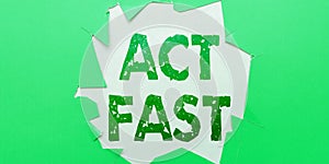 Inspiration showing sign Act Fast. Business overview Voluntarily move in the highest state of speed initiatively