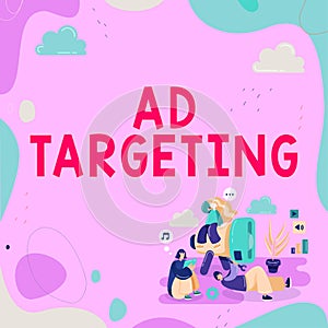 Inspiration showing sign Ad Targeting. Business idea target the most receptive audiences with certain traits