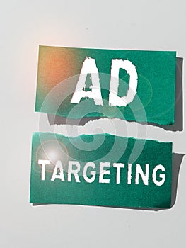 Inspiration showing sign Ad Targeting. Concept meaning target the most receptive audiences with certain traits