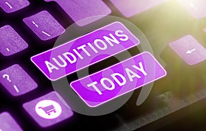 Inspiration showing sign Auditions. Business approach a trial performance to appraise an entertainer's merits